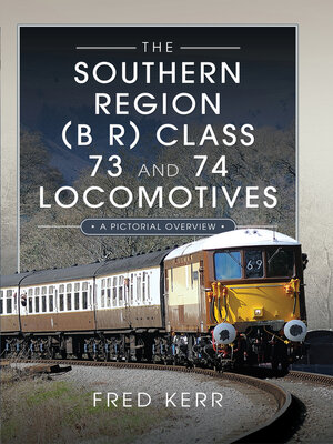 cover image of The Southern Region (B R) Class 73 and 74 Locomotives